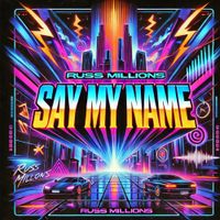 Russ Millions - Say My Name