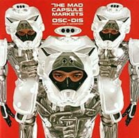 The Mad Capsule Markets - Osc-Dis (Oscillator in Distortion)
