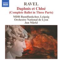 Jun M&auml;rkl - Ravel: Daphnis et Chlo&eacute; (Complete Ballet in Three Parts)
