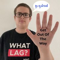 KyleTech - Get Out Of The Way