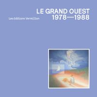 Les &Eacute;ditions Vermillon - Le Grand Ouest 1978-1988