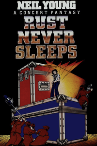 Neil Young - Rust Never Sleeps (A Concert Fantasy)