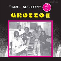 Grotto - Wait... No Hurry