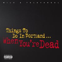 Milc - Things to Do In Portland When You're Dead