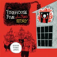 The Firehouse Five Plus Two - The Firehouse Five Plus Two Story