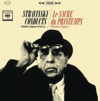 Columbia Symphony Orchestra / Igor Stravinsky - Stravinsky Conducts Le Sacre du printemps