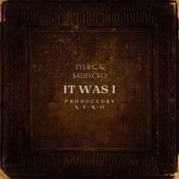 Tylr C - It Was I