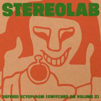 Stereolab - Refried Ectoplasm: Switched On, Vol. 2
