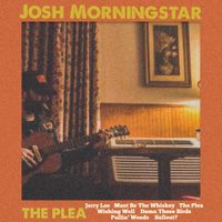 Josh Morningstar - The Plea