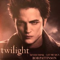 Robert Pattinson - Twilight - Never Think/Let Me Sign