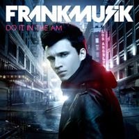Frankmusik - Do It In The AM