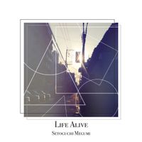 瀬戸口恵 [Megumi Setoguchi] - Life Alive
