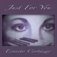 Ernesto Cort&aacute;zar II - Just For You