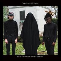 Danger Incorporated - Are You Afraid of the Danger Boys?