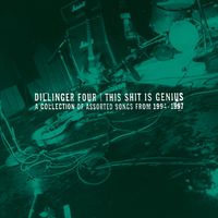 Dillinger Four - This Shit Is Genius (A Collection Of Assorted Songs From 1994-1997)
