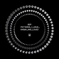BOP - Patterns I Have Known & Loved