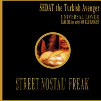 Sedat The Turkish Avenger - Universal Lover / Take Me (Ce Soir) / Da Red Knight