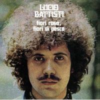 Lucio Battisti - Fiori rosa, fiori di pesco / Il tempo di morire
