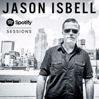 Jason Isbell - Spotify Sessions