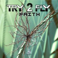 Try2Fly - Faith