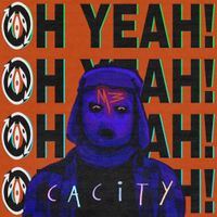 Cacity - OH YEAH!