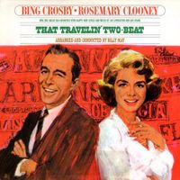 Bing Crosby & Rosemary Clooney - That Travelin' Two-Beat