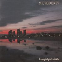 Microdisney - Everybody is Fantastic