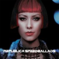 Republica - Speed Ballads