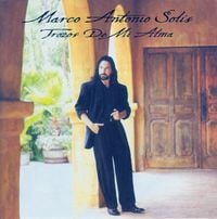 Marco Antonio Sol&iacute;s - Trozos De Mi Alma