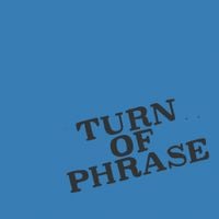 Turn Of Phrase - Finish Just to Begin