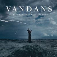 Vandans - Everything That Won't Remain