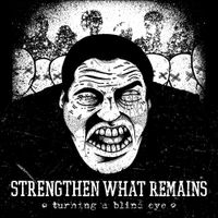 Strengthen What Remains - Turning a Blind Eye