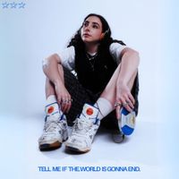 Charli Lucas - tell me if the world is gonna end