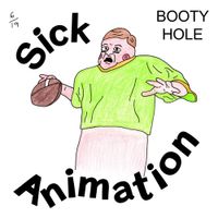 Sick Animation - Booty Hole - Single