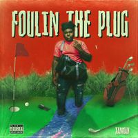 XanMan - Foulin' the Plug