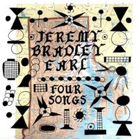 Jeremy Bradley Earl - Four Songs