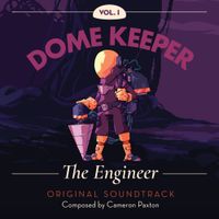 Cameron Paxton - Dome Keeper, Vol. 1: The Engineer (Original Soundtrack)