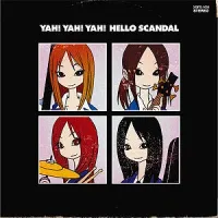 SCANDAL - Yah! Yah! Yah! Hello Scandal: Maido! Scandal Desu! Yah Yah Yah!