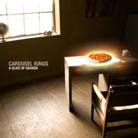 Carousel Kings - A Slice of Heaven