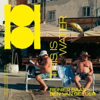 Reinier Baas & Ben Van Gelder - This Is Water