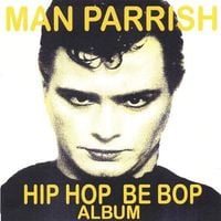 Man Parrish - Hip Hop Be Bob