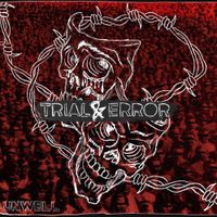 UNWELL - TRIAL & ERROR