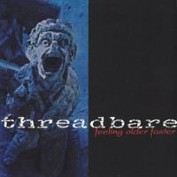 Threadbare - Feeling Older Faster