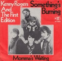 Kenny Rogers & The First Edition - Something's Burning