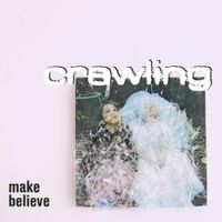 Crawling - Make Believe