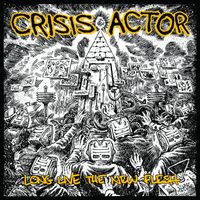 Crisis Actor - Long Live the New Flesh