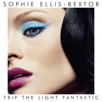 Sophie Ellis-Bextor - Trip the Light Fantastic