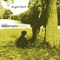 Nigel Clark - 21st Century Man