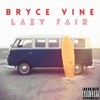 Bryce Vine - Lazy Fair
