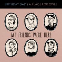 A Place For Owls - My Friends Were Here